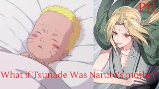 What if Tsunade was Naruto’s mother  Part 1 [upl. by Sane]