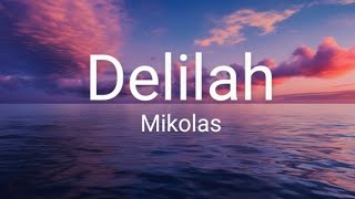 Delilah song by Mikolas lyrics  SUMMER VERSION [upl. by Hum785]