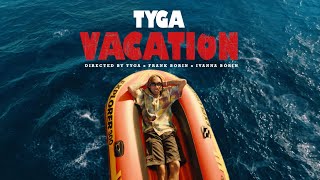 Tyga  Vacation Official Video [upl. by Donata]