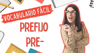 Prefijo pre significado y usos  LENGUA CASTELLANA FÁCIL 📚 [upl. by Standish]