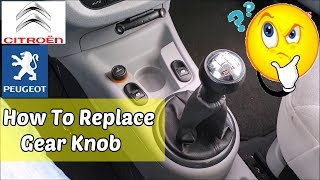 How to Remove Gear Knob on Citroen C3Peugeot [upl. by Maillliw]