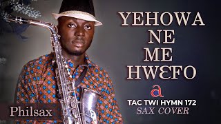 Yehowa Ne Me Hw3fo  TAC Twi Hymn 172  Saxophone Version by Philisax [upl. by Aceissej814]