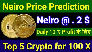 Neiro Price Prediction  top 5 Crypto for 100 X  daily profit  best crypto for investment [upl. by Trinl]