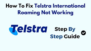 How To Fix Telstra International Roaming Not Working [upl. by Iney]