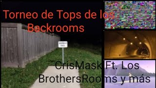 Torneo de Tops de los Backrooms Ft Los BrothersRooms y más  Especial 200 subs y 1er Aniversario [upl. by Lartnom868]