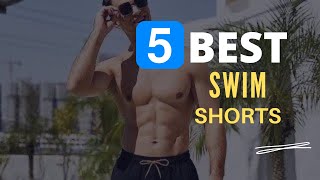 ⭕ Top 5 Best Mens Swim Shorts 2024 Review and Guide [upl. by Trow2]