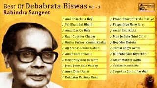 Best Of Debabrata Biswas Vol 3  Rabindra Sangeet  Debabrata Biswas Rabindra Sangeet [upl. by Ettesel]