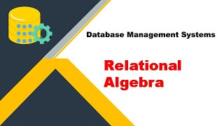 Relational Algebra  DBMS  Selection and Projection  Set Operations  Joins [upl. by Nytsud166]