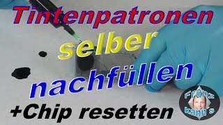 Tintenpatronen selber nachfüllen  Chip resetten  DIY [upl. by Asert]