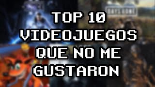 TOP 10 Videojuegos Que No Me Gustaron [upl. by Anerul]