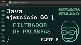 Ejercicio 66 JAVA  FILTRADOR de PALABRAS  PARTE 5 [upl. by Aisekal471]