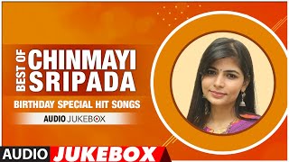 Best Of Chinmayi Sripada Hit Songs Audio Jukebox  🎶Birthday 🎂Special💥  Latest Telugu Collection [upl. by Ieluuk]