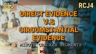 CLJ DIRECT VS CIRCUMSTANTIAL EVIDENCE [upl. by Teeter]