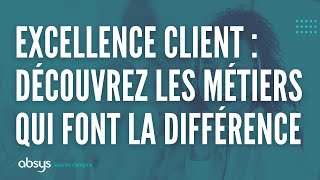 Excellence client découvrez les métiers qui font la différence [upl. by Ciaphus]