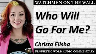 Who Will Go For Me Powerful Word Body of Christ 🗣️Mirrored Christa Elisha via Watchmen on The Wall [upl. by Chapland]