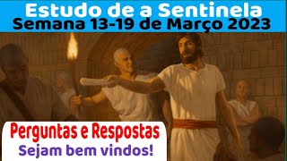 Estudo de a Sentinela Perguntas e Respostas Semana 1319 de Março 2023 JW Brasil [upl. by Wearing507]