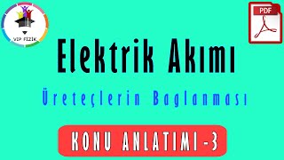 Elektrik Akımı 4  Üreteçlerin Bağlanması  PDF  TYT Fizik 2022 [upl. by Carnes]