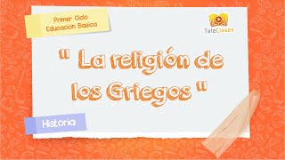 3º BÁSICOHISTORIA  La religión de los griegos [upl. by Adnahsat386]