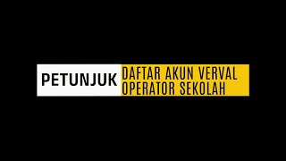 Petunjuk Mendaftar  Registrasi Akun Verval Sekolah  Akun Verval PD Verval PTK Verval SP [upl. by Immaj]