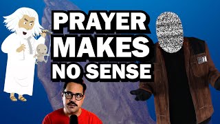 Why Christians Will Never be Able to Explain Prayer [upl. by Euqinay]