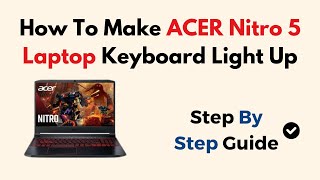 How To Make ACER Nitro 5 Laptop Keyboard Light Up [upl. by Norita]