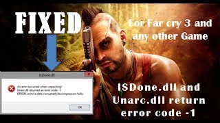 FIXED  ISDonedll and Unarcdll error return code 1 for Farcry 3 and any other game [upl. by Douglass]