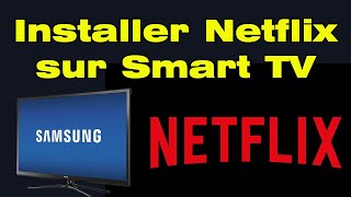 Comment installer Netflix sur smart TV Samsung [upl. by Nade93]