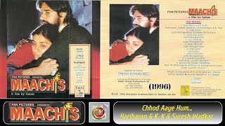 Chhod Aaye Hum Woh  Maachis 1996  Hariharan amp K K amp Suresh Wadkar  Vishal Bhardwaj  90s Hit [upl. by Aihpledalihp]