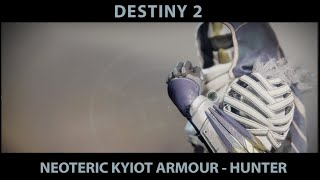 Destiny 2 Neoteric Kiyot Armour Set  Hunter Armour [upl. by Nwahsar]