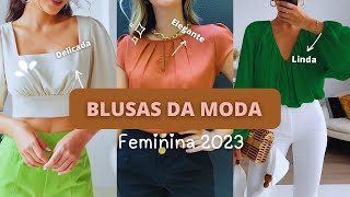 BLUSAS FEMININA DA MODA ELEGANTES CHIQUE TENDÊNCIA 2023 [upl. by Puri396]