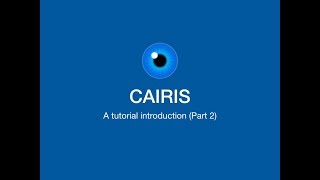 CAIRIS a tutorial introduction Part 2 [upl. by Fabyola986]