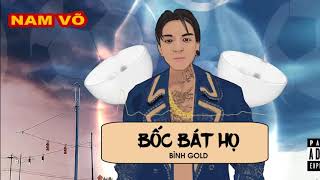 BỐC BÁT HỌ  BÌNH GOLD  OFFICIAL MP3 NAM VÕ [upl. by Tansy]