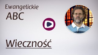 Ewangelickie ABC Wieczność [upl. by Eerac]