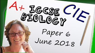 Biology Paper 6  Summer 2018  IGCSE CIE Exam Practice [upl. by Mordecai46]