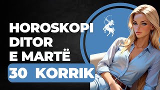 Horoskopi DITOR per neser e MARTÃ‹ 30 Korrik 2024 horoskopiditor Korrik2024 [upl. by Wiskind]