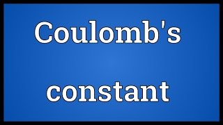 Coulombs constant Meaning [upl. by Razaele]