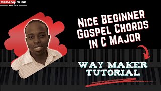 Nice Beginner Gospel Chords In C Major  Way Maker Chord Tutorial [upl. by Essex]