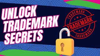 Unlock Trademark Secrets for Success [upl. by Nnaeirb]