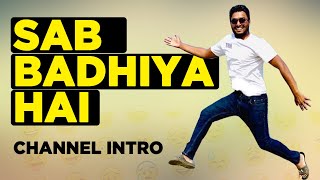 Sab Badhiya Hai  Channel Intro [upl. by Vickey]