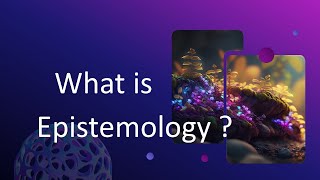 What is Epistemology [upl. by Adnalay342]