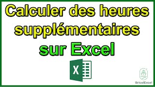 Comment calculer des heures supplémentaires sur Excel [upl. by Kissie806]