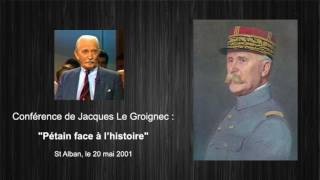 Pétain face à lhistoire  Conférence de Jacques Le Groignec [upl. by Eisso]