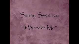 It Wrecks Me  Sunny Sweeney [upl. by Ereveneug]