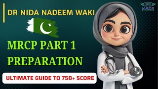 quot MRCP PART 1 PREPARATION ULTIMATE GUIDE TO 750 SCORE quot  Dr Nida Nadeem Waki Pakistan [upl. by Hussey810]