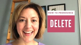 How to Pronounce DELETE  English Pronunciation Lesson [upl. by Ailicec]