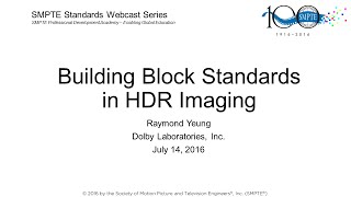 SMPTE Standards Webcast Building Block Standards for HDR Imaging [upl. by Sadella]