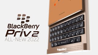 BlackBerry PRIV 2 5G 2022 Edition  The Legend Returns [upl. by Benedikta]