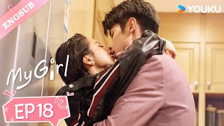 【ENG SUB】My Girl💕EP18 Zhao Yiqin  Li Jiaqi  Fan Zhixin  He Meixuan  Pu Tao  YOUKU [upl. by Cardwell209]