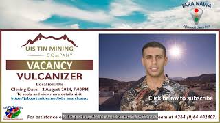 👷‍♂️Vacancy Uis Tin Mining Company Vulcanizer Closing Date 12 Aug 2024 [upl. by Zadack]