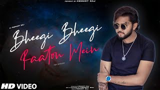 Bheegi Bheegi Raaton Mein  Hemant Raj  New Version  Adnan Sami  Latest Hindi Covers 2024 [upl. by Rhines]